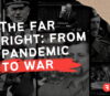 The far right: from pandemic to war