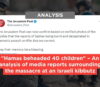 “Hamas beheaded 40 children” – An analysis of media reports surrounding the massacre at an Israeli kibbutz
