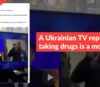 A Ukrainian TV reporter taking drugs is a montage