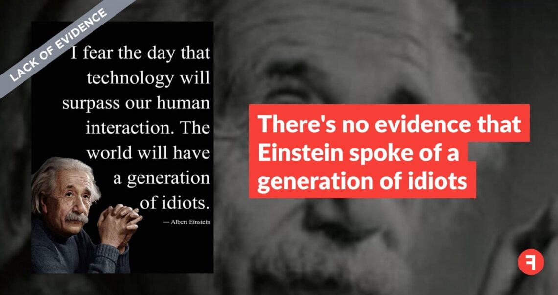 There’s no evidence that Einstein spoke of a generation of idiots