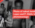 Photo of naked Jennifer Lopez and P. Diddy is a photomontage