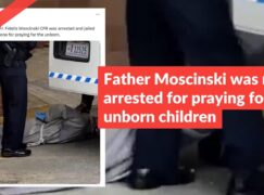 Father Moscinski was not arrested for praying for unborn children