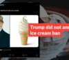 Trump did not announce ice cream ban