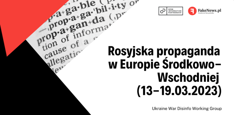 Rosyjska propaganda w Europie Środkowo-Wschodniej (13-19.03.2023)