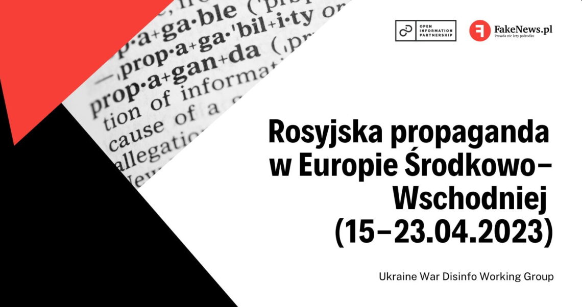 Rosyjska propaganda w Europie Środkowo-Wschodniej, część 6 (15-23.04.2023)