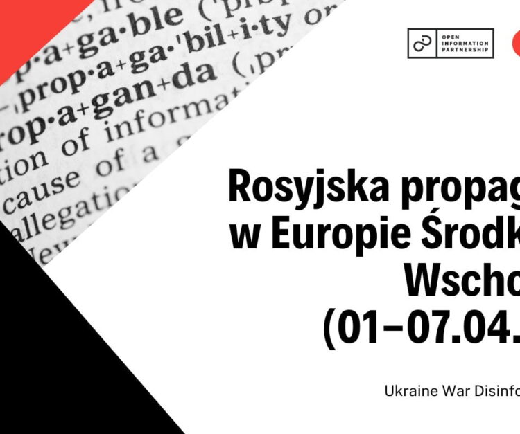 Rosyjska propaganda w Europie Środkowo-Wschodniej, część 4 (01-07.04.2023)