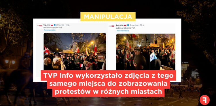 TVP Info wykorzystało zdjęcia z tego samego miejsca do zobrazowania protestów w różnych miastach