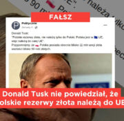 Donald Tusk nie powiedział, że polskie rezerwy złota należą do UE