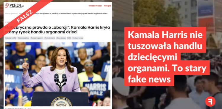 Kamala Harris nie tuszowała handlu dziecięcymi organami. To stary fake news