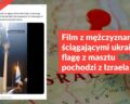 Film z mężczyznami ściągającymi ukraińską flagę z masztu pochodzi z Izraela