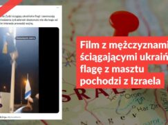 Film z mężczyznami ściągającymi ukraińską flagę z masztu pochodzi z Izraela