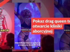 Pokaz drag queen to nie otwarcie kliniki aborcyjnej