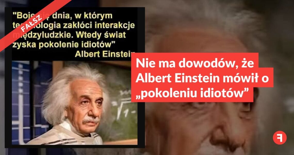 Nie ma dowodów, że Albert Einstein mówił o „pokoleniu idiotów”