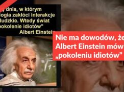 Nie ma dowodów, że Albert Einstein mówił o „pokoleniu idiotów”