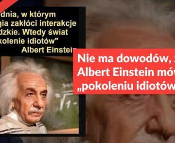 Nie ma dowodów, że Albert Einstein mówił o „pokoleniu idiotów”