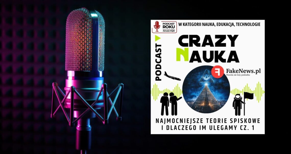 Teorie spiskowe: kto w nie wierzy i dlaczego? Podcast, część 1