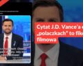 Cytat J.D. Vance’a o „polaczkach” to fikcja filmowa