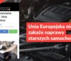 Unia Europejska nie zakaże naprawy starszych samochodów