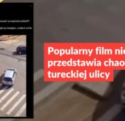 Popularny film nie przedstawia chaosu na tureckiej ulicy