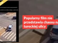 Popularny film nie przedstawia chaosu na tureckiej ulicy