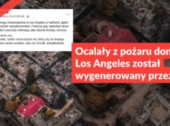 Ocalały z pożaru dom z Los Angeles został wygenerowany przez AI