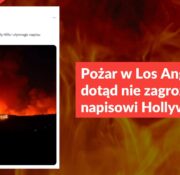 Pożar w Los Angeles jak dotąd nie zagroził napisowi Hollywood