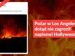 Pożar w Los Angeles jak dotąd nie zagroził napisowi Hollywood