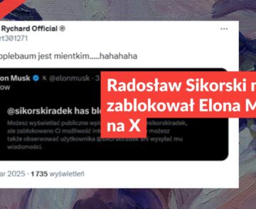 Radosław Sikorski nie zablokował Elona Muska na X