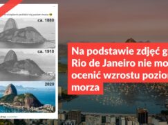 Na podstawie zdjęć góry z Rio de Janeiro nie można ocenić wzrostu poziomu morza