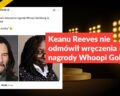Keanu Reeves nie odmówił wręczenia nagrody Whoopi Goldberg