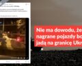 Nie ma dowodu, że nagrane pojazdy bojowe jadą na granicę Ukrainy