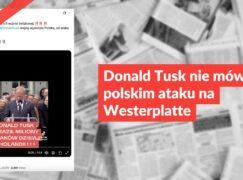 Donald Tusk nie mówił o polskim ataku na Westerplatte
