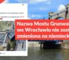 Nazwa Mostu Grunwaldzkiego we Wrocławiu nie zostanie zmieniona na niemiecką