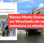Nazwa Mostu Grunwaldzkiego we Wrocławiu nie zostanie zmieniona na niemiecką