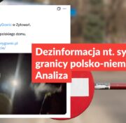 Dezinformacja nt. sytuacji na granicy polsko-niemieckiej. Analiza