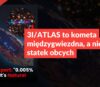 3I/ATLAS to kometa międzygwiezdna, a nie statek obcych