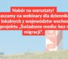 Nabór na warsztaty w ramach projektu „Świadome media: bez mitów o migracji”