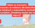 Nabór na warsztaty w ramach projektu „Świadome media: bez mitów o migracji”