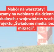 Nabór na warsztaty w ramach projektu „Świadome media: bez mitów o migracji”