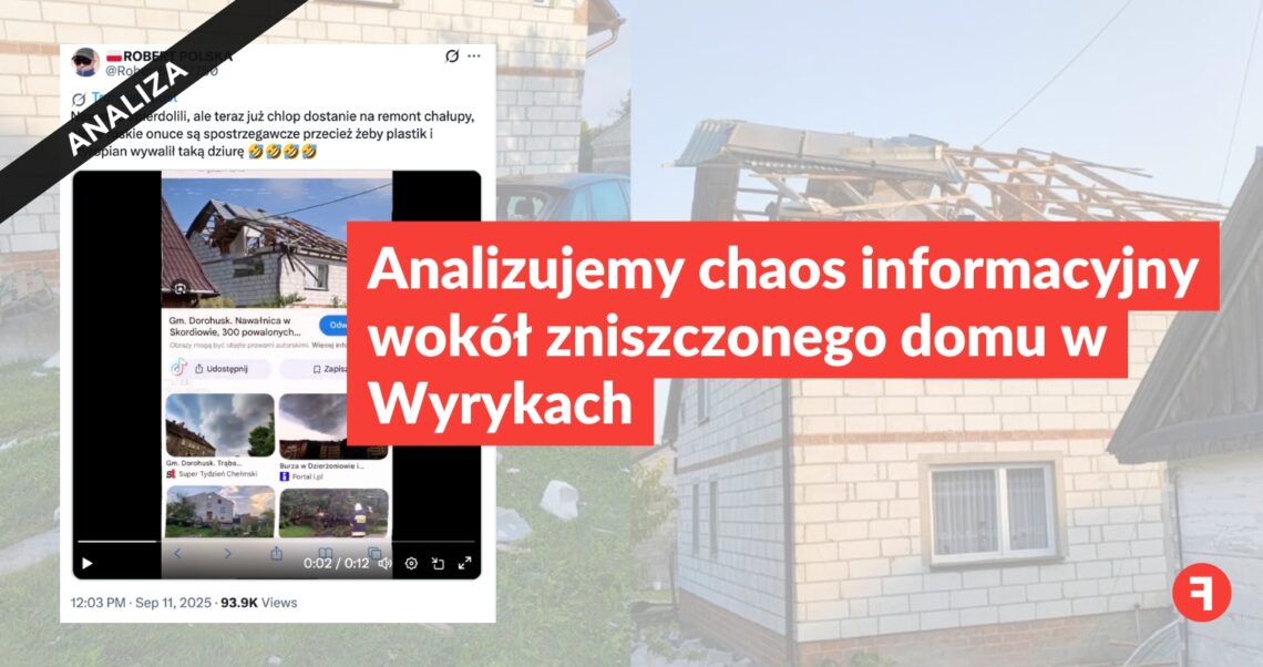 Analizujemy chaos informacyjny wokół zniszczonego domu w Wyrykach