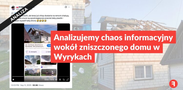 Analizujemy chaos informacyjny wokół zniszczonego domu w Wyrykach