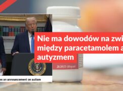 Nie ma dowodów na związek między paracetamolem a autyzmem