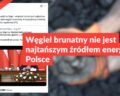 Węgiel brunatny nie jest najtańszym źródłem energii w Polsce