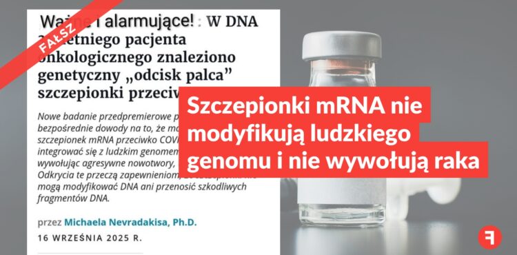 Szczepionki mRNA nie modyfikują ludzkiego genomu i nie wywołują raka