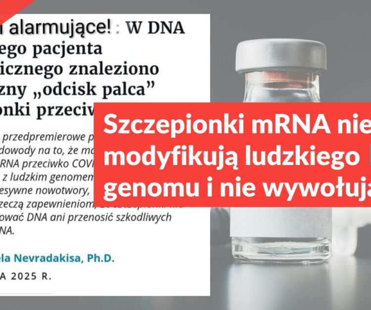 Szczepionki mRNA nie modyfikują ludzkiego genomu i nie wywołują raka