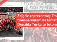 Zdjęcie reprezentacji Polski z transparentem na temat Donalda Tuska to fotomontaż
