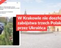 W Krakowie nie doszło do zabójstwa trzech Polaków przez Ukraińca