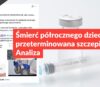Śmierć półrocznego dziecka a przeterminowana szczepionka. Analiza