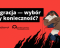 Migracja – wybór czy konieczność?