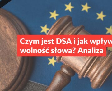 Czym jest DSA i jak wpływa na wolność słowa? Analiza